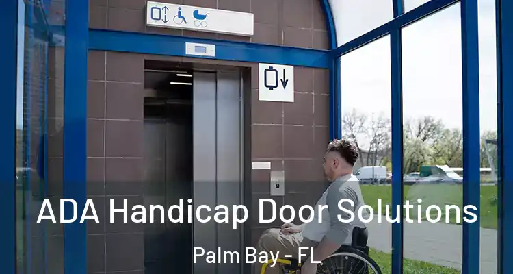  ADA Handicap Door Solutions Palm Bay - FL