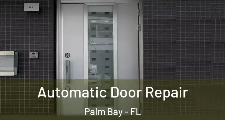  Automatic Door Repair Palm Bay - FL