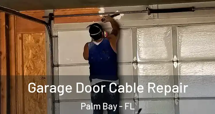  Garage Door Cable Repair Palm Bay - FL