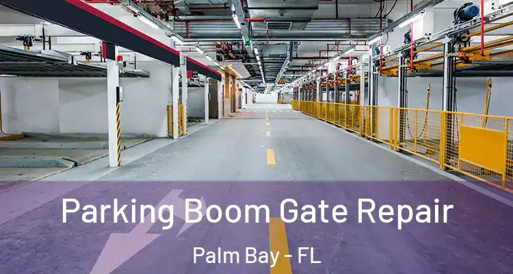 Parking Boom Gate Repair Palm Bay - FL