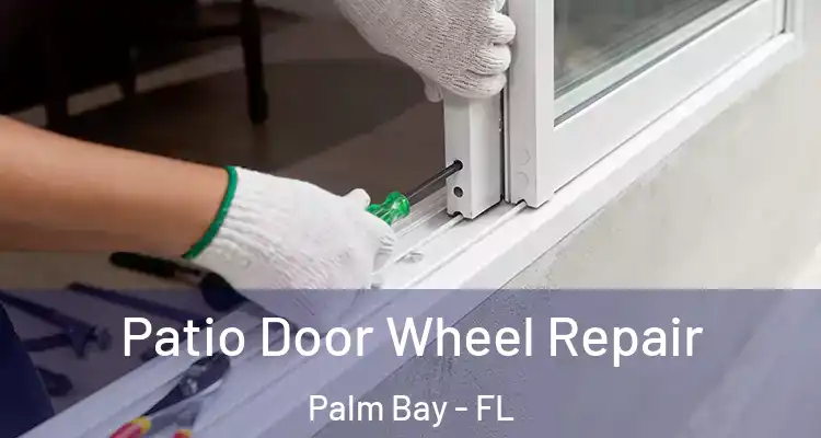  Patio Door Wheel Repair Palm Bay - FL