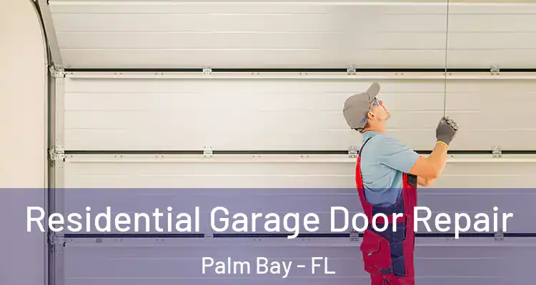  Residential Garage Door Repair Palm Bay - FL