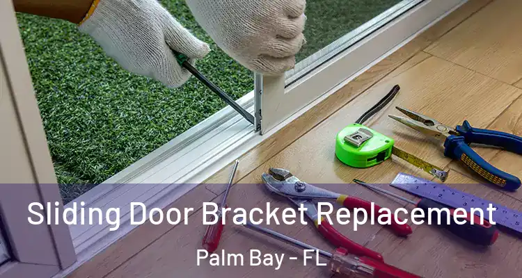  Sliding Door Bracket Replacement Palm Bay - FL
