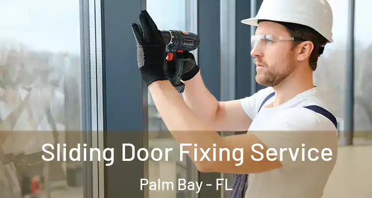  Sliding Door Fixing Service Palm Bay - FL