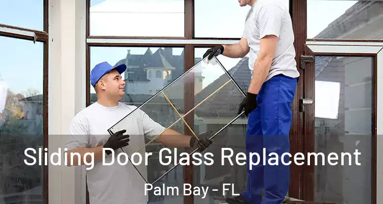  Sliding Door Glass Replacement Palm Bay - FL