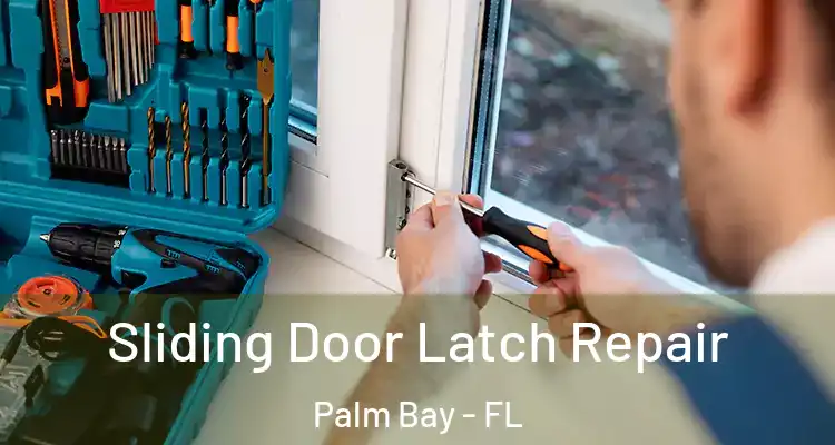  Sliding Door Latch Repair Palm Bay - FL