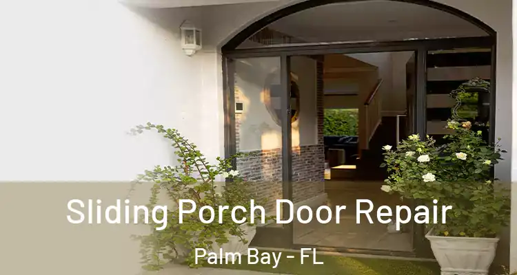  Sliding Porch Door Repair Palm Bay - FL